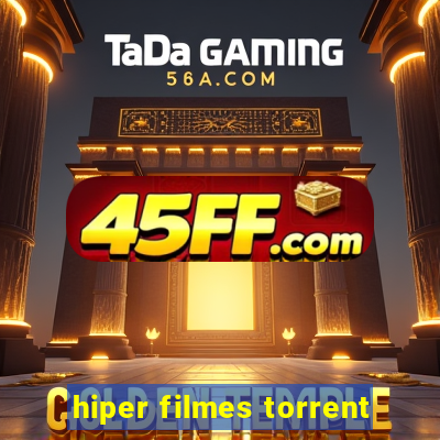 hiper filmes torrent